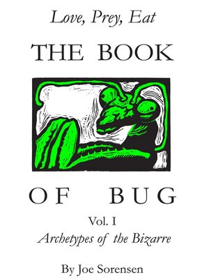 cover image of The Book of Bug/Love,Prey,Eat/ VolumeI/ Archetypes of the Bizarre